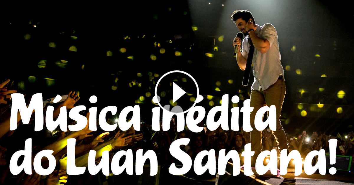 Luan Santana apresenta música inédita em show