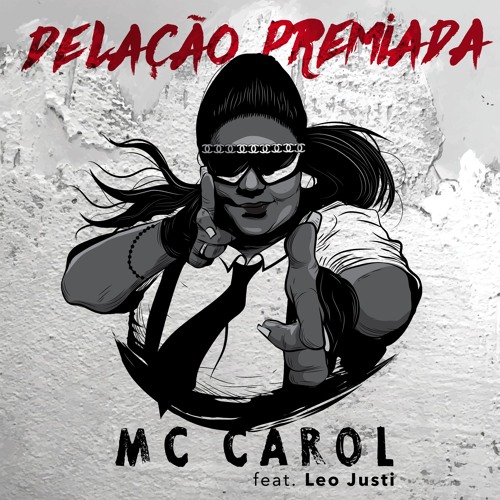 Mc Carol Delação Premiada