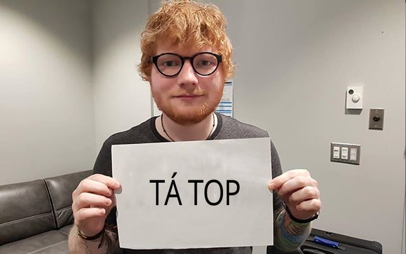 Ed Sheeran com plaquinha dizendo "tá top"