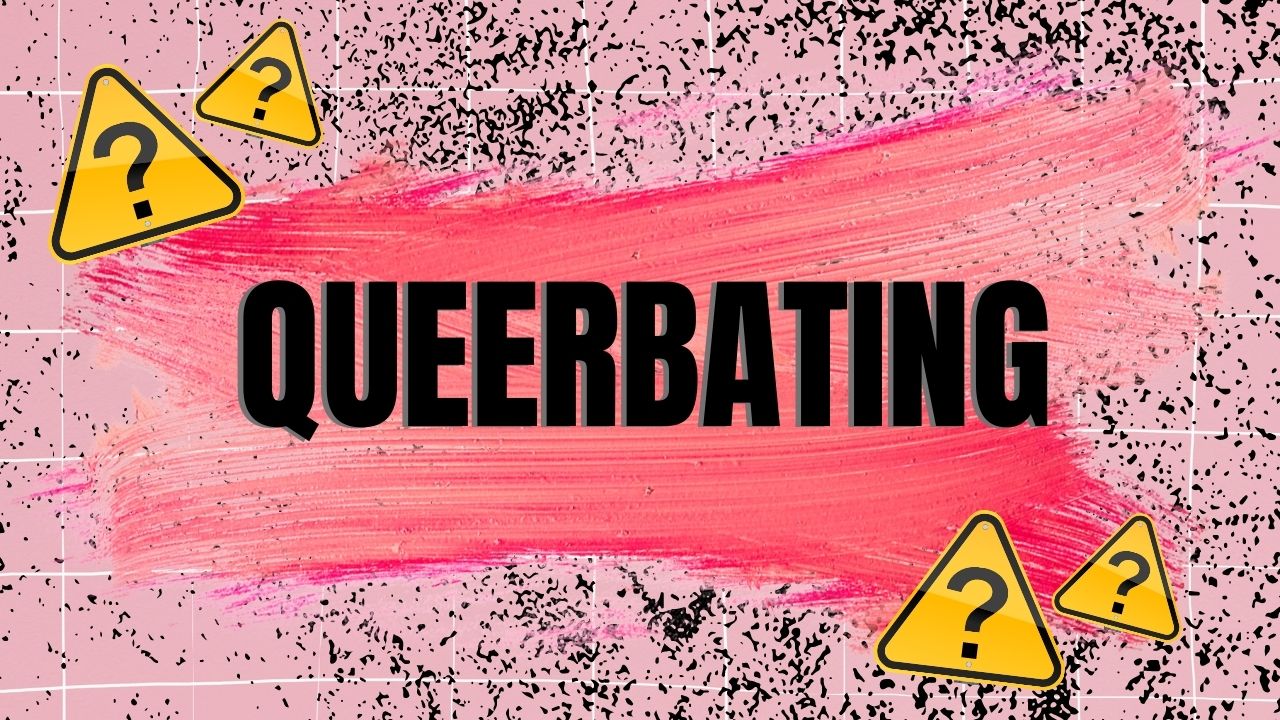 Queerbating: entenda o que é e porquê é um problema