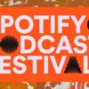 Spotify Podcast Festival: confira a programação bônus do evento!
