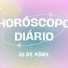 Horóscopo diário: confira o que os astros prepararam para esta sexta-feira (26/4)