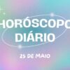 Horóscopo diário: confira a previsão do seu signo para este sábado (25/05)
