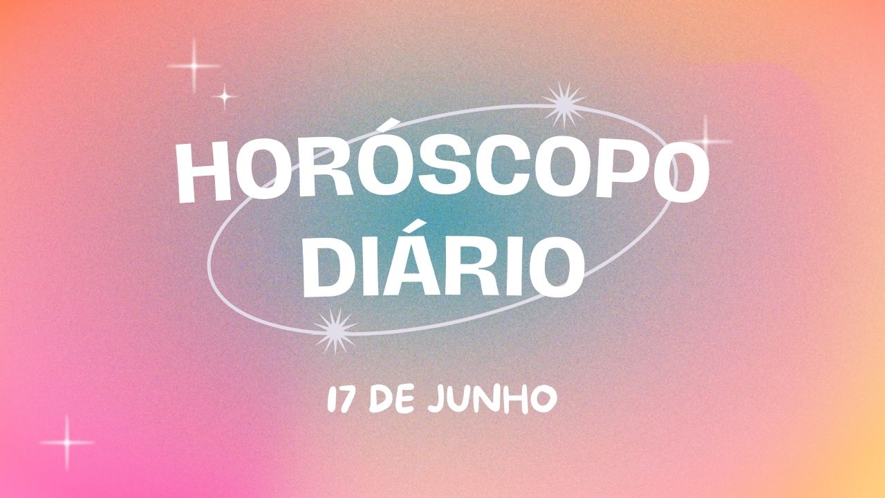 Horóscopo diário: os astros te contam tudo sobre a sua segunda (17)
