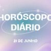 Horóscopo diário: confira o que os astros preparam para sua sexta-feira (21/06)