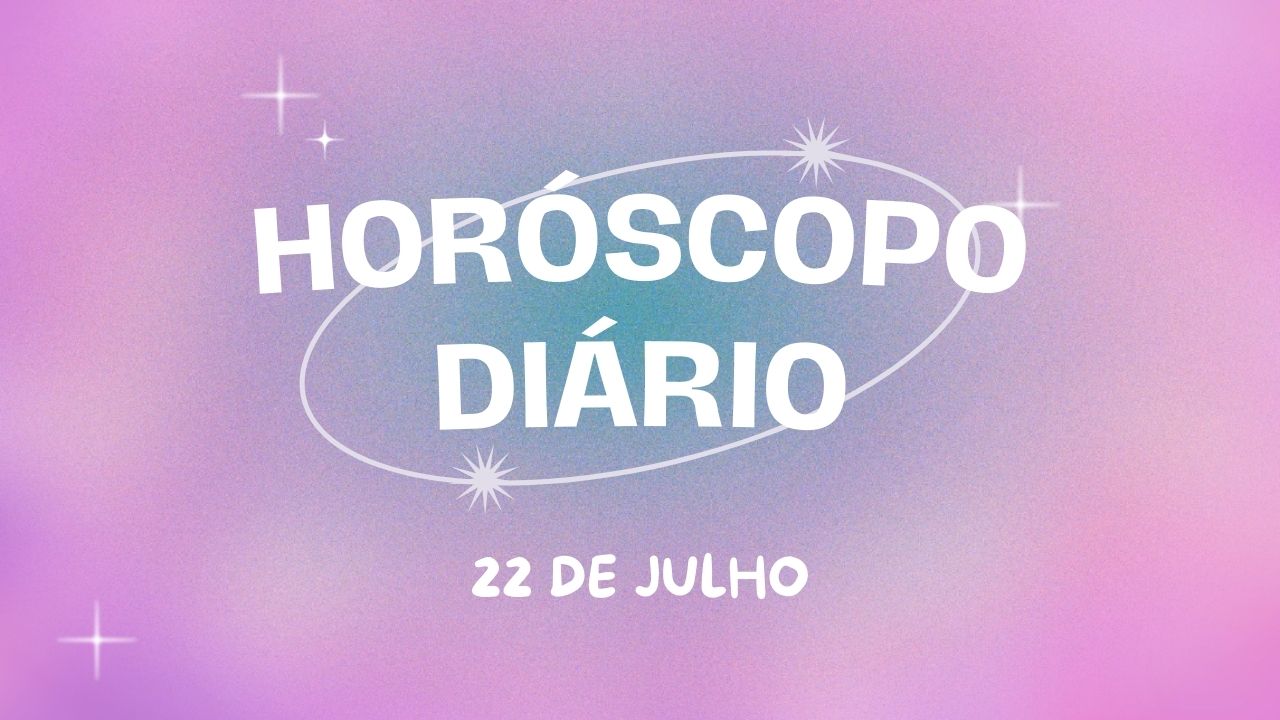 Horóscopo diário: comece a segunda-feira (22/07) com previsão