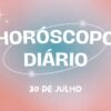 Horóscopo diário: play na terça-feira (30/07) com a previsão do dia