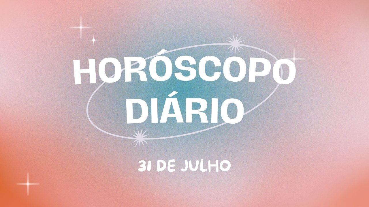 Horóscopo diário: descubra o que os Astros preparam para sua quarta-feira (31/08)