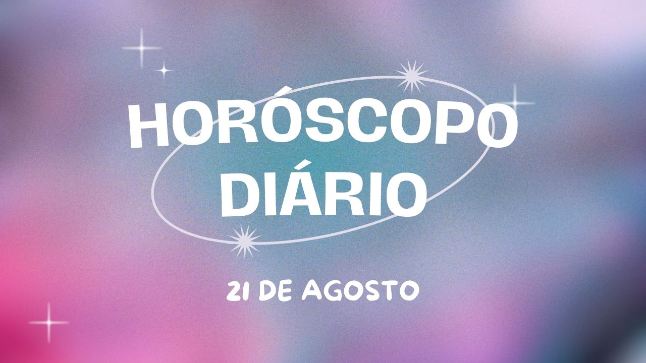 Horóscopo diário: saiba o que os astros reservaram para a sua quarta-feira (21/8)