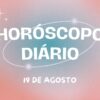 Horóscopo diário: segundou com as previsões dos astros para hoje (19/8)