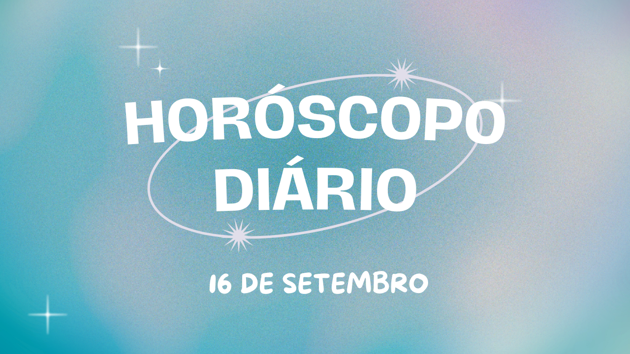 Horóscopo diário: segundou com as previsões dos astros para hoje (16/9)