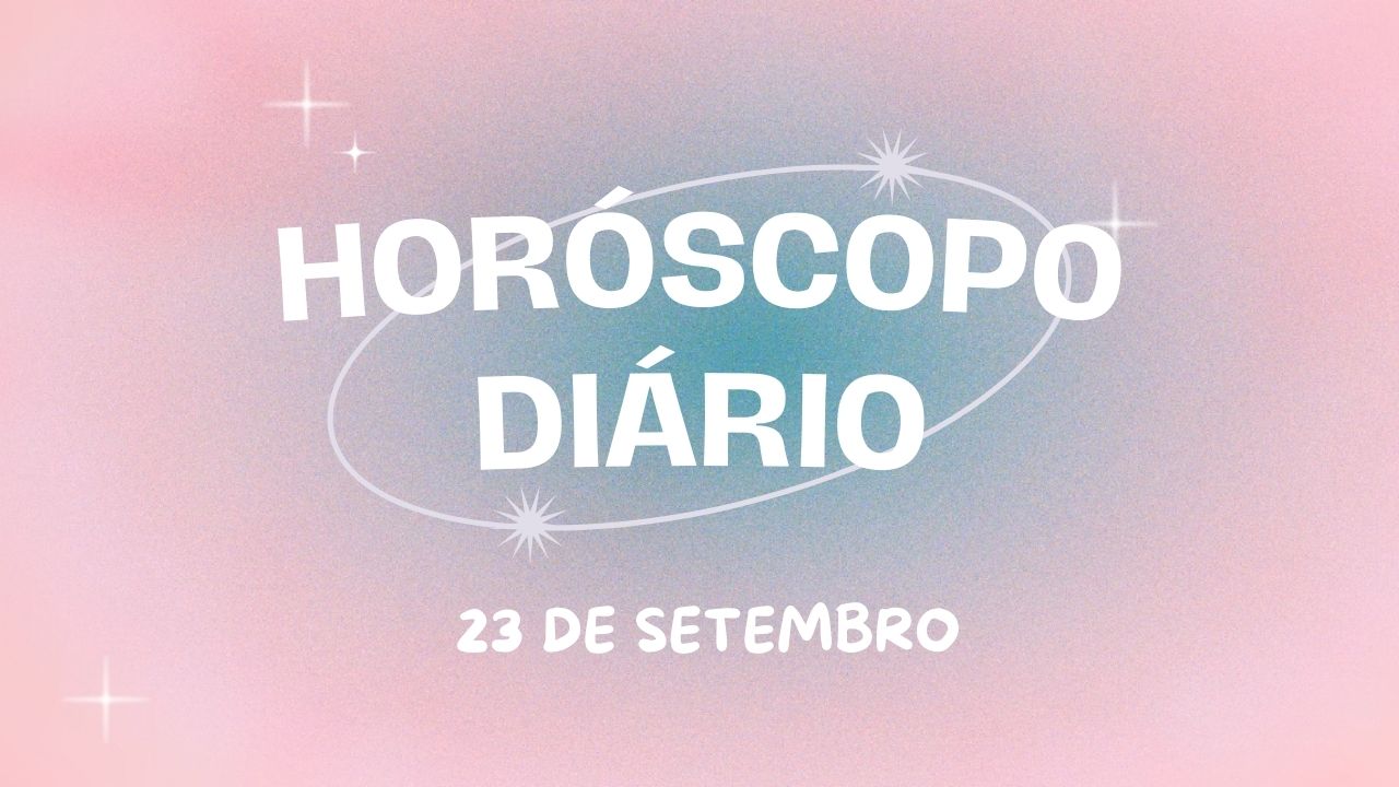 Horóscopo diário: segundou com as previsões dos astros para hoje (23/9)