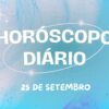 Horóscopo diário: veja o que o Universo preparou para esta quarta-feira (25/09)