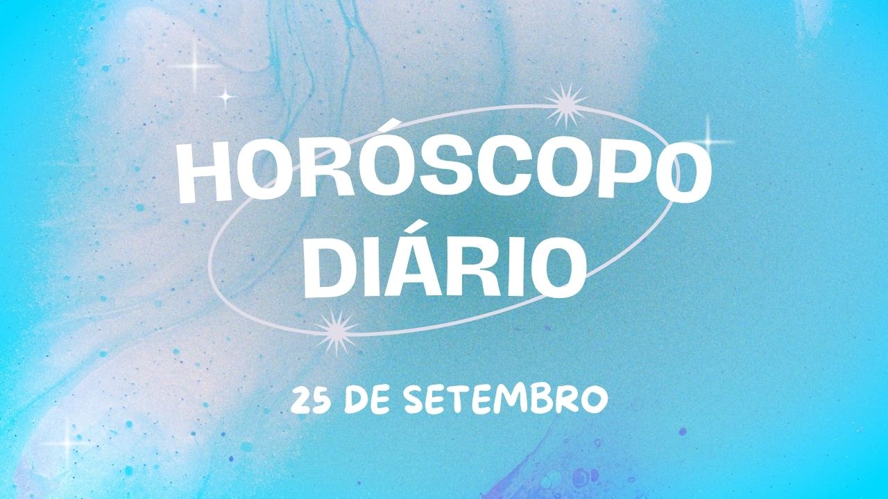 Horóscopo diário: veja o que o Universo preparou para esta quarta-feira (25/09)