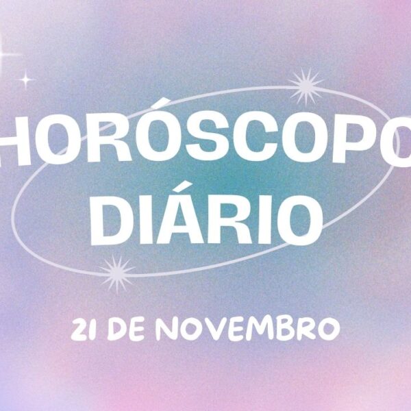 Horóscopo diário: quintou com as previsões dos astros para hoje (21/11)