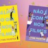 Não é Como Nos Filmes: o que esperar do novo livro de Lynn Painter?