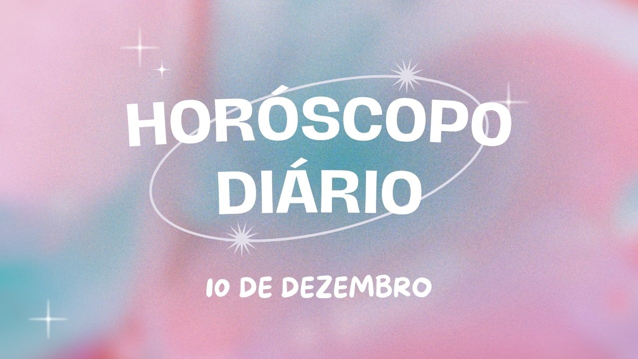 Horóscopo diário: saiba o que os astros reservaram para esta terça-feira (10/12)