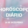 Horóscopo diário: play no final de semana com as previsões de sábado (21/12)