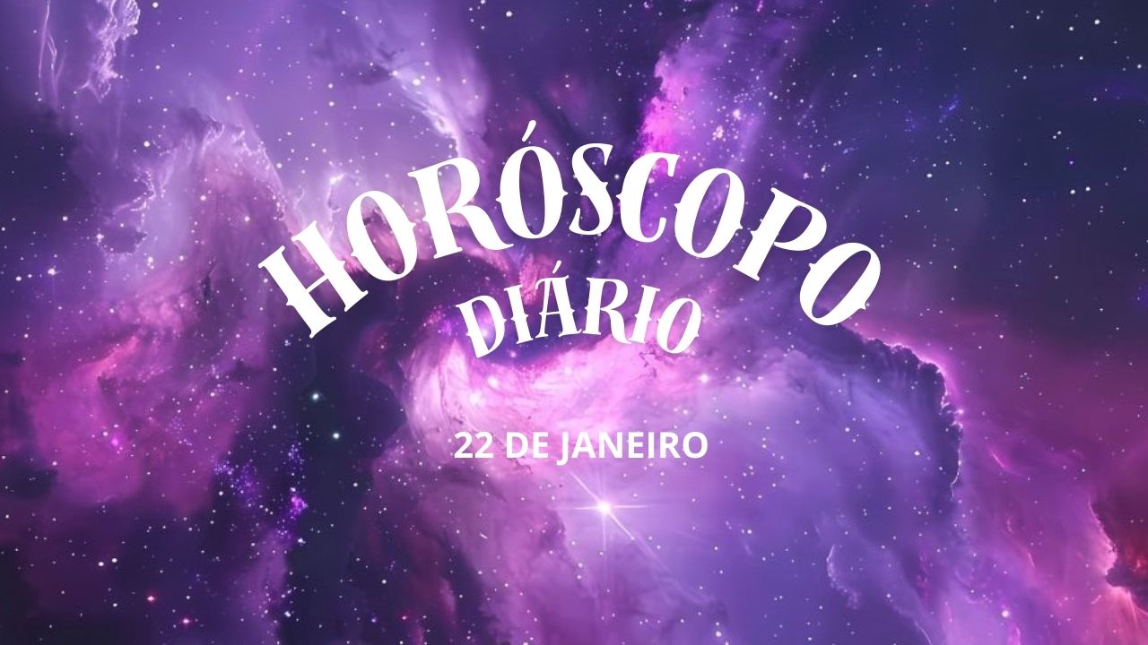 Horóscopo diário: saiba o que os astros reservaram para a sua quarta-feira (22/01)